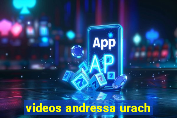 videos andressa urach